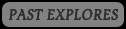 Past Explores